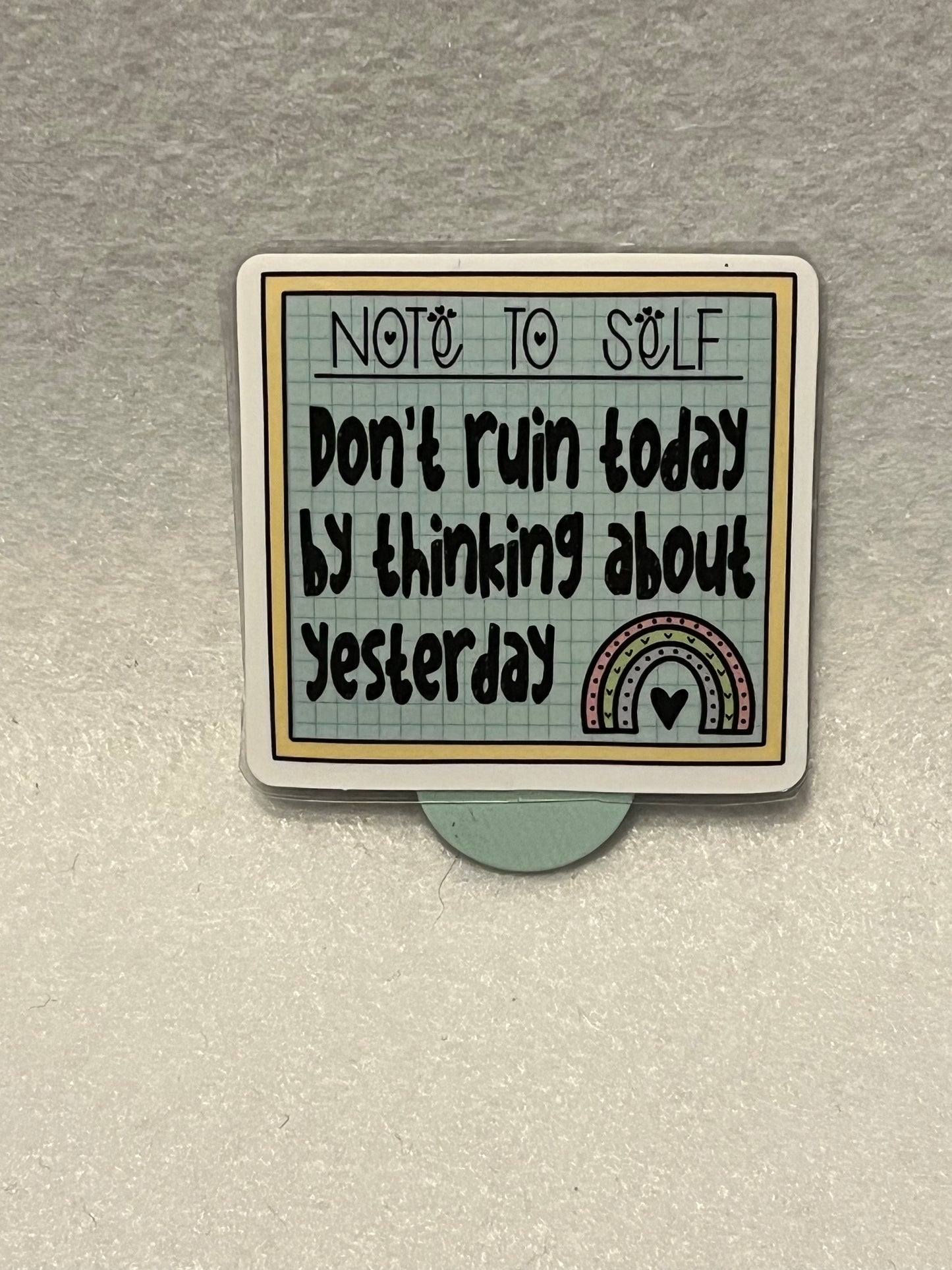 Don’t ruin today by thinking about yesterday