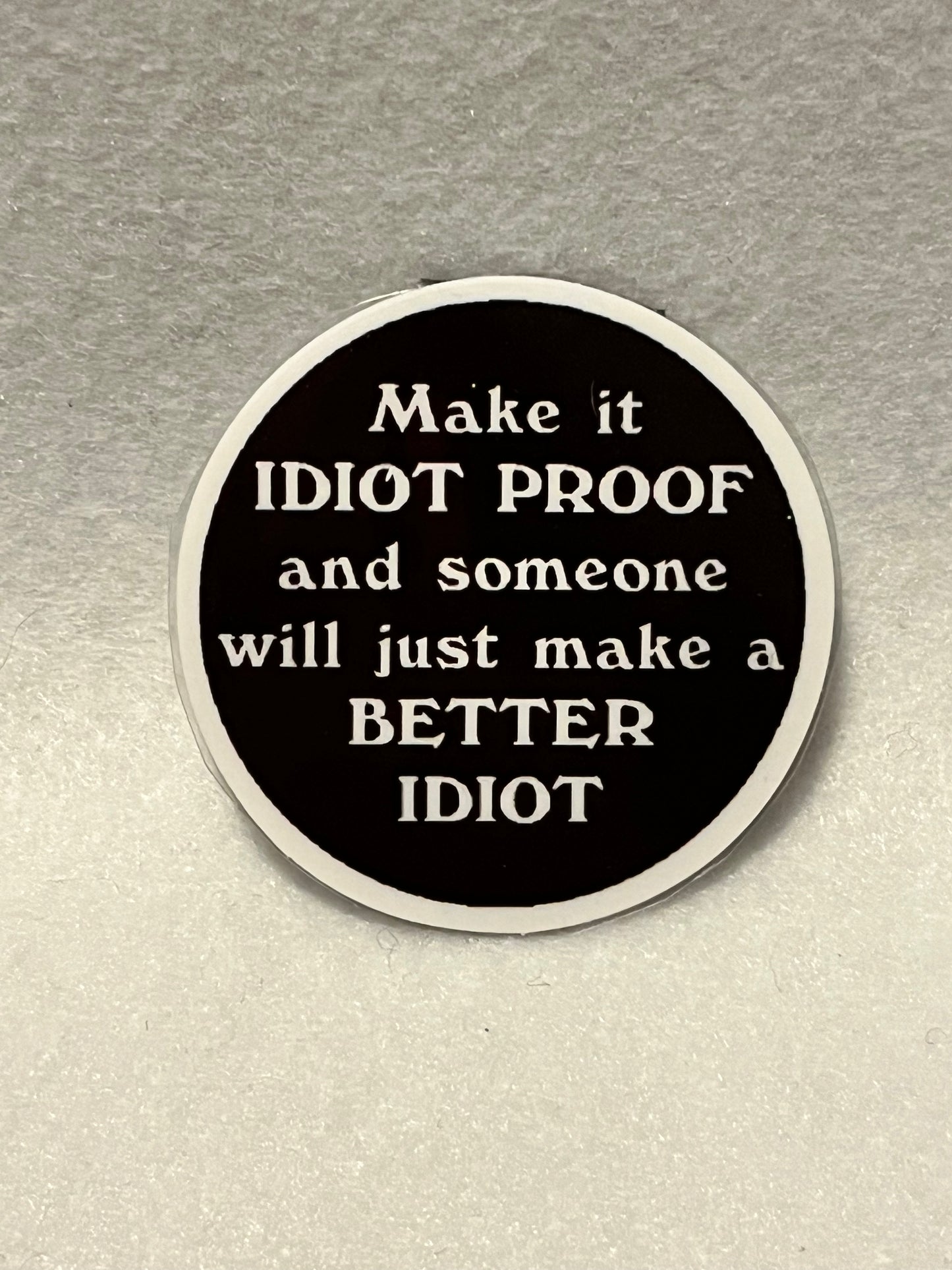 Make it idiot proof