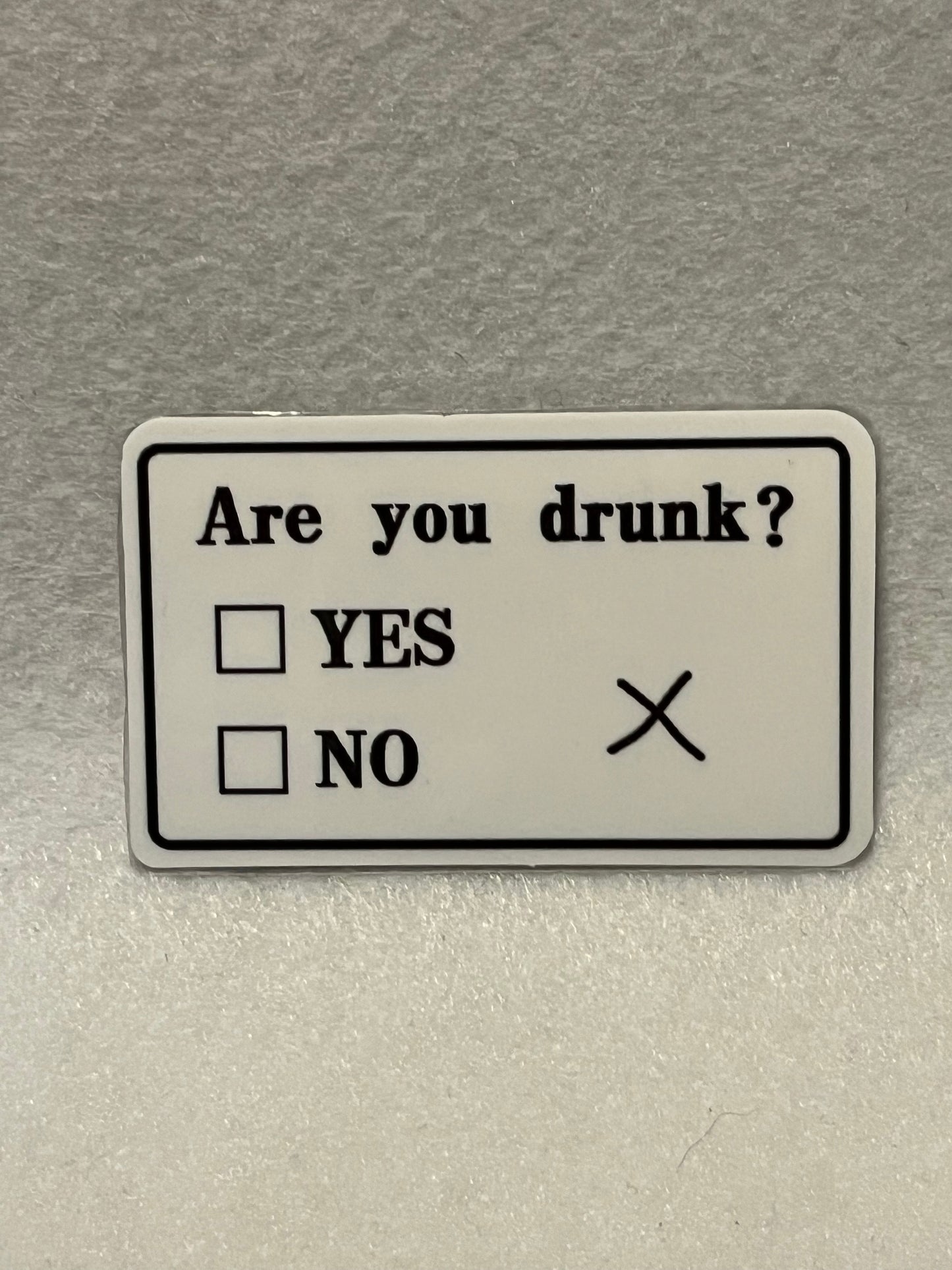 Are you drunk?