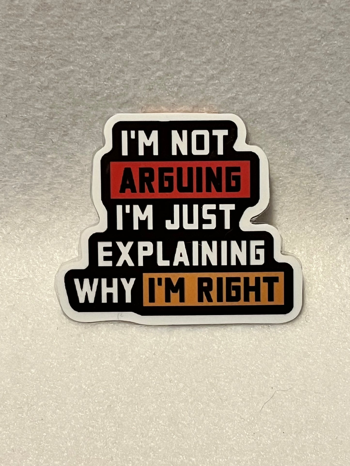 I’m not arguing