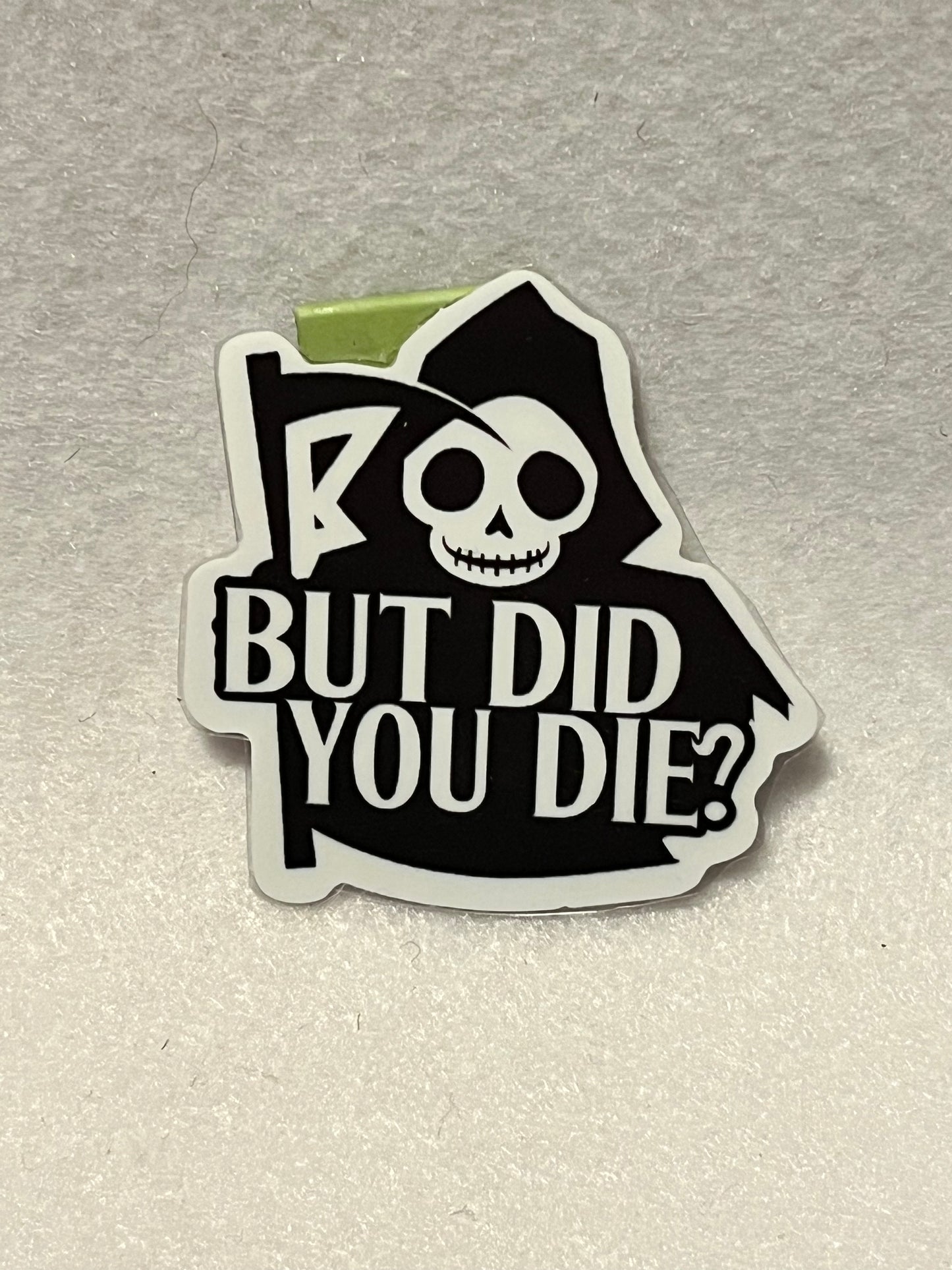 But did you die?