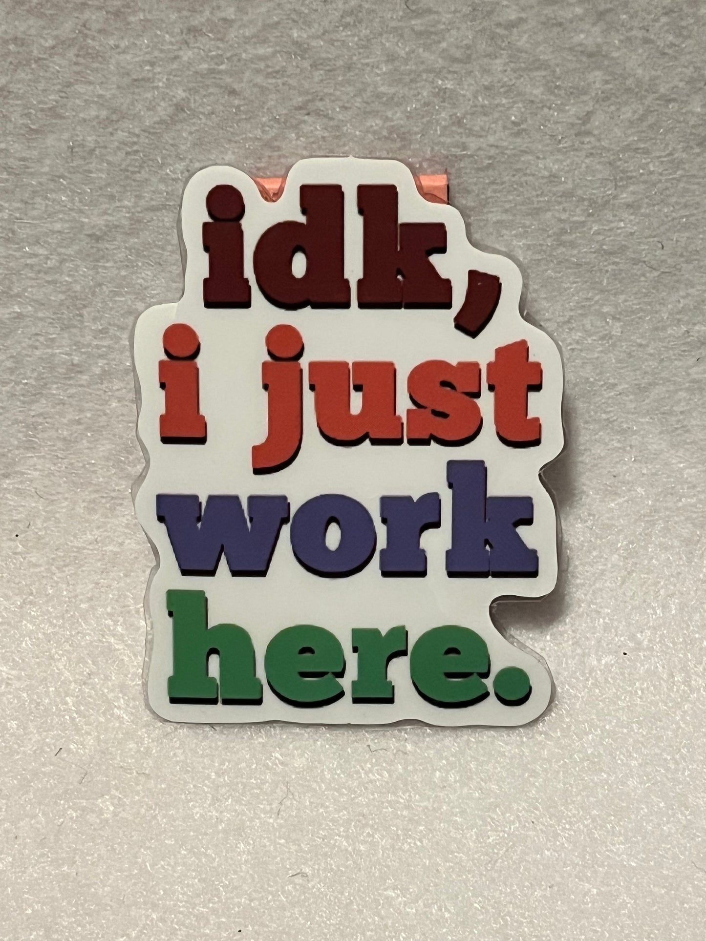 Idk, I just work here