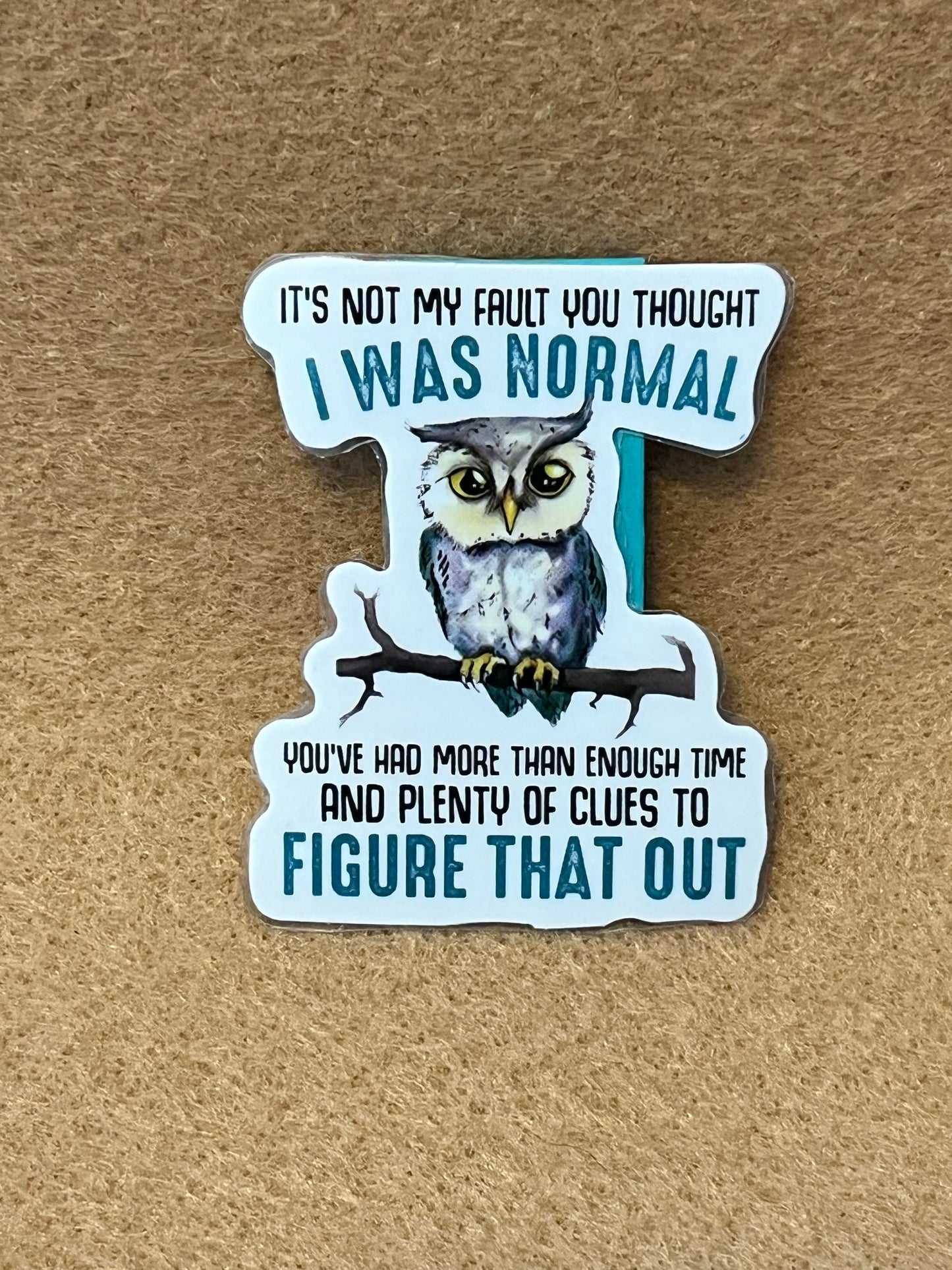 You thought I was normal