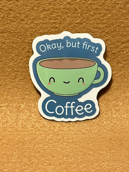 OK, but first coffee
