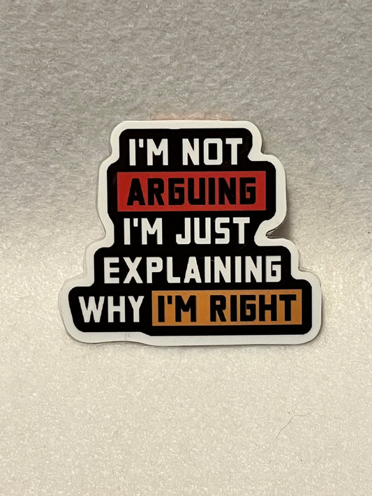 I’m not arguing