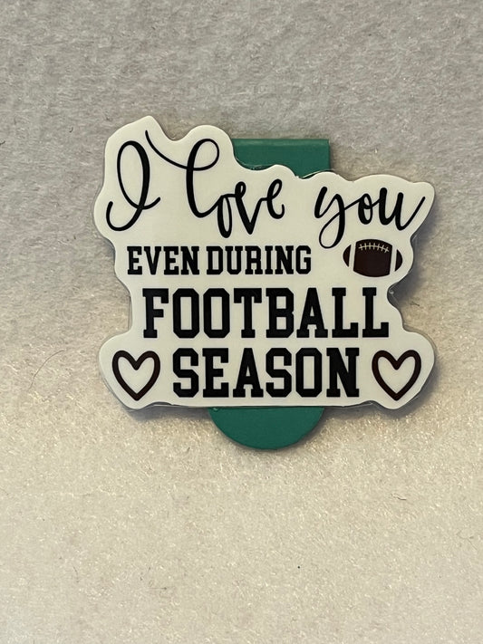 I love you even during football season
